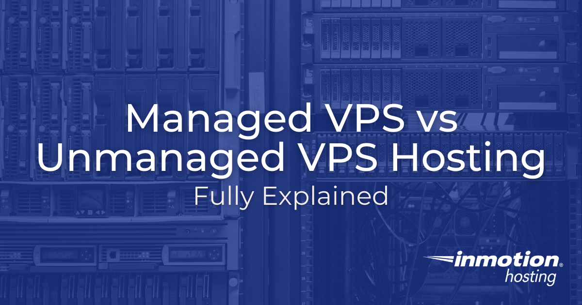 Managed Vs Unmanaged Vps Hosting Best Service Insider