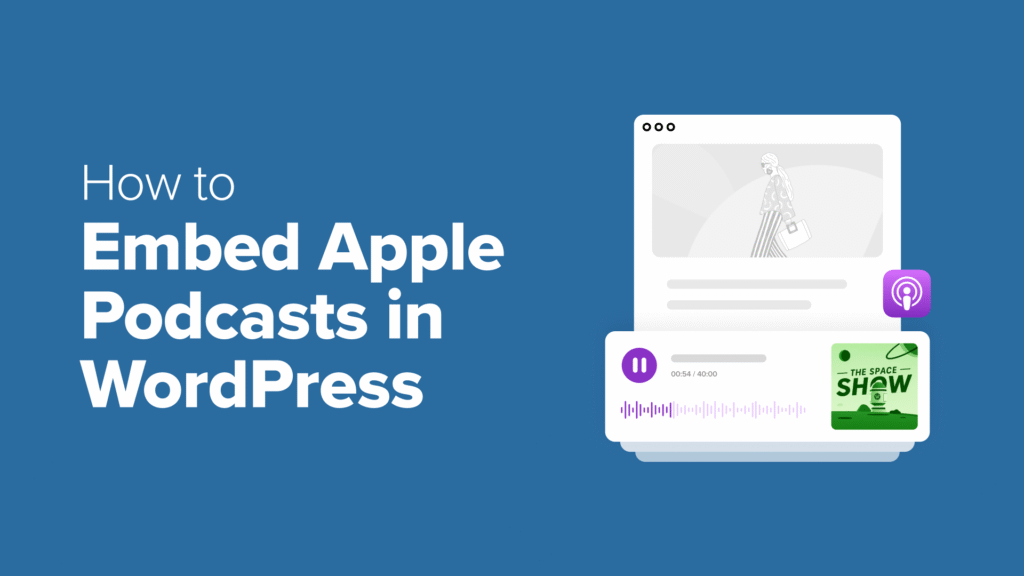 How to Embed Apple Podcasts in WordPress (2 Easy Methods)