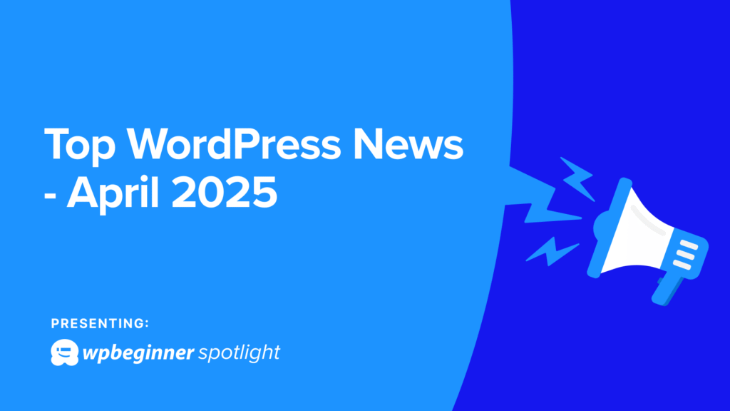 WordPress 6.8 Launch, Core Release Changes, and Major Plugin Highlights