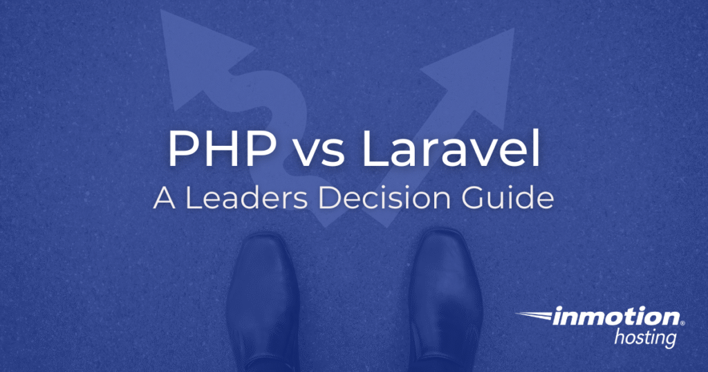 PHP vs Laravel: The Complete Business Decision Guide