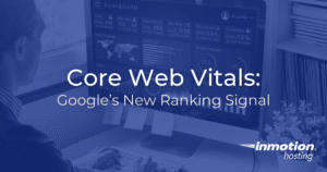 Core Web Vitals: How Google Measures Your Site's User Experience
