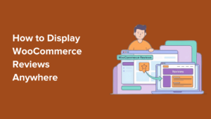 How I Display WooCommerce Reviews Anywhere in WordPress (& Boost Sales)
