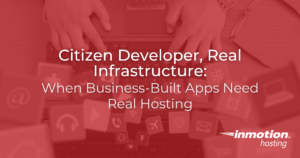 Citizen Developer, Real Infrastructure: When Business-Built Apps Need Real Hosting hero image
