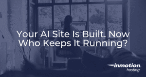 Host Your AI Vibe Coded Site with InMotion Hosting